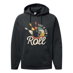 This Is How I Roll Retro Bowling Bowler Funny Gift Cap Sleeve Performance Fleece Hoodie