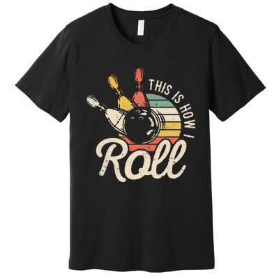 This Is How I Roll Retro Bowling Bowler Funny Gift Cap Sleeve Premium T-Shirt