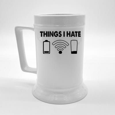 Things I Hate Battery Wifi Empty Beer Things I Hate Gift Beer Stein