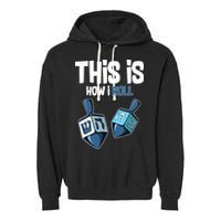 This Is How I Roll Draydel Trendl Hanukkah Garment-Dyed Fleece Hoodie
