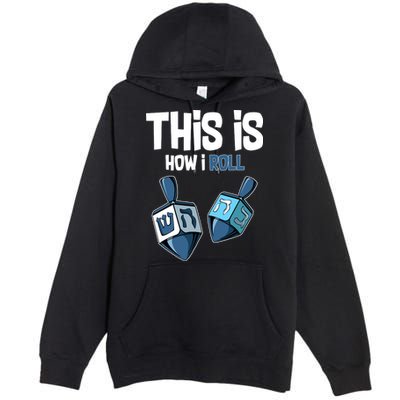 This Is How I Roll Draydel Trendl Hanukkah Premium Pullover Hoodie