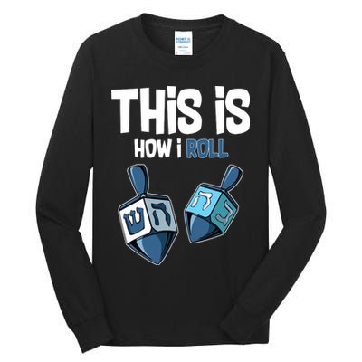 This Is How I Roll Draydel Trendl Hanukkah Tall Long Sleeve T-Shirt