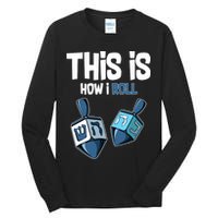 This Is How I Roll Draydel Trendl Hanukkah Tall Long Sleeve T-Shirt