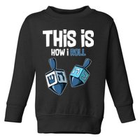 This Is How I Roll Draydel Trendl Hanukkah Toddler Sweatshirt