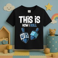 This Is How I Roll Draydel Trendl Hanukkah Toddler T-Shirt