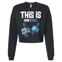 This Is How I Roll Draydel Trendl Hanukkah Cropped Pullover Crew