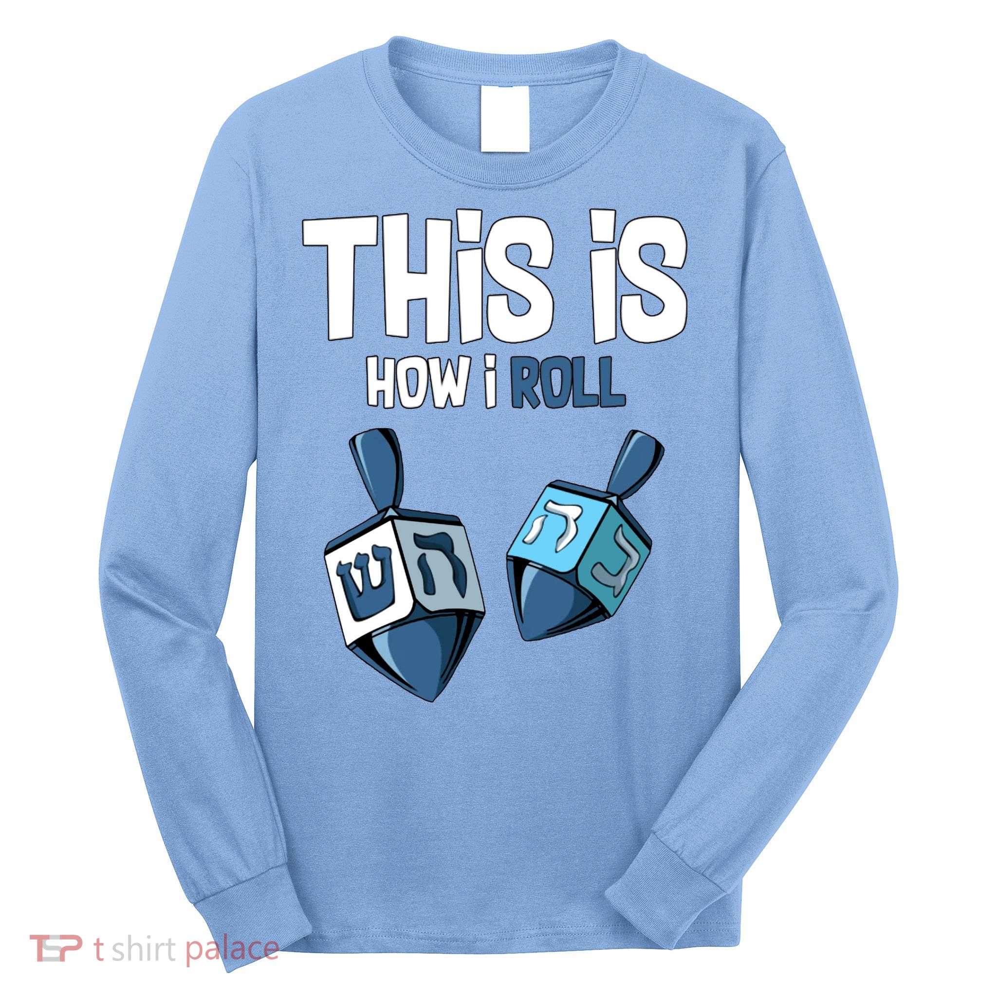 This Is How I Roll Draydel Trendl Hanukkah Long Sleeve Shirt