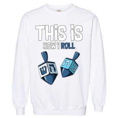 This Is How I Roll Draydel Trendl Hanukkah Garment-Dyed Sweatshirt