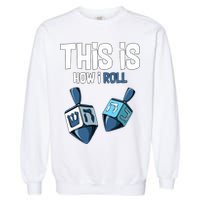 This Is How I Roll Draydel Trendl Hanukkah Garment-Dyed Sweatshirt