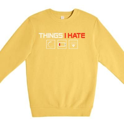 Things I Hate Programmer Outfit Gamer Fun Funny Gift Idea And Gaming Meaningful Premium Crewneck Sweatshirt