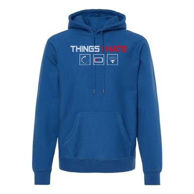 Things I Hate Programmer Outfit Gamer Fun Funny Gift Idea And Gaming Meaningful Premium Hoodie