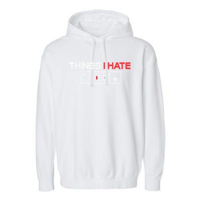 Things I Hate Programmer Outfit Gamer Fun Funny Gift Idea And Gaming Meaningful Garment-Dyed Fleece Hoodie