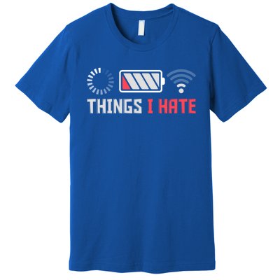 Things I Hate Funny Computer Geek Gift Coder Programmer Meaningful Gift Premium T-Shirt