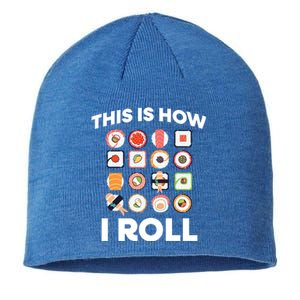 This Is How I Roll Sushi Roll Japanese Food Meaningful Gift Sustainable Beanie