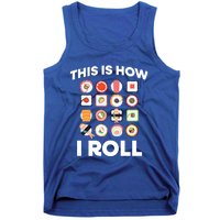 This Is How I Roll Sushi Roll Japanese Food Meaningful Gift Tank Top