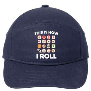 This Is How I Roll Sushi Roll Japanese Food Meaningful Gift 7-Panel Snapback Hat