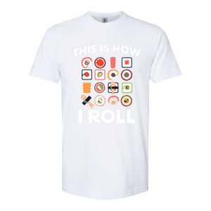 This Is How I Roll Sushi Roll Japanese Food Meaningful Gift Softstyle CVC T-Shirt