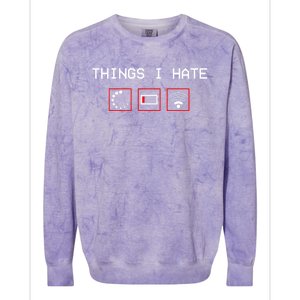 Things I Hate Programmer Outfit Gamer Fun Funny Gift Idea And Gaming Gift Colorblast Crewneck Sweatshirt