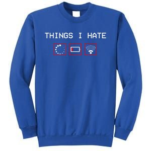 Things I Hate Programmer Outfit Gamer Fun Funny Gift Idea And Gaming Gift Sweatshirt