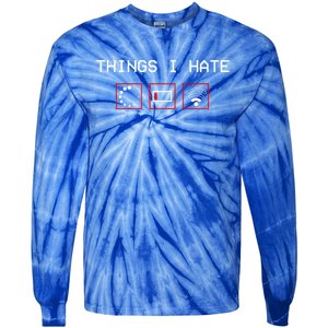 Things I Hate Programmer Outfit Gamer Fun Funny Gift Idea And Gaming Gift Tie-Dye Long Sleeve Shirt