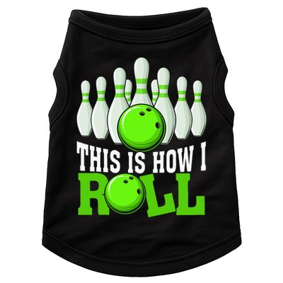 This Is How I Roll Bowling Team Bowler Doggie Tank