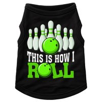 This Is How I Roll Bowling Team Bowler Doggie Tank