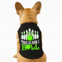 This Is How I Roll Bowling Team Bowler Doggie Tank
