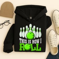 This Is How I Roll Bowling Team Bowler Hoodie