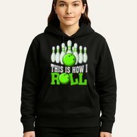 This Is How I Roll Bowling Team Bowler Hoodie
