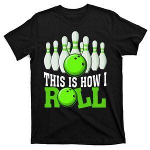 This Is How I Roll Bowling Team Bowler T-Shirt