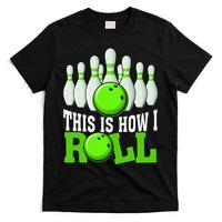 This Is How I Roll Bowling Team Bowler T-Shirt