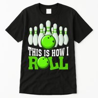 This Is How I Roll Bowling Team Bowler Tall T-Shirt
