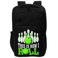 This Is How I Roll Bowling Team Bowler Impact Tech Backpack