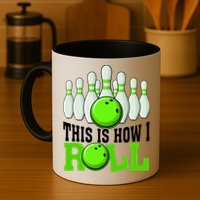 This Is How I Roll Bowling Team Bowler Mug