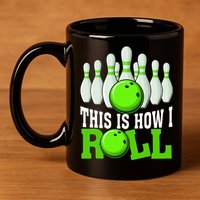 This Is How I Roll Bowling Team Bowler 11oz C Handle Ceramic Mug