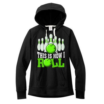 This Is How I Roll Bowling Team Bowler Women's Fleece Hoodie