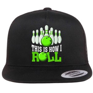 This Is How I Roll Bowling Team Bowler Flat Bill Trucker Hat