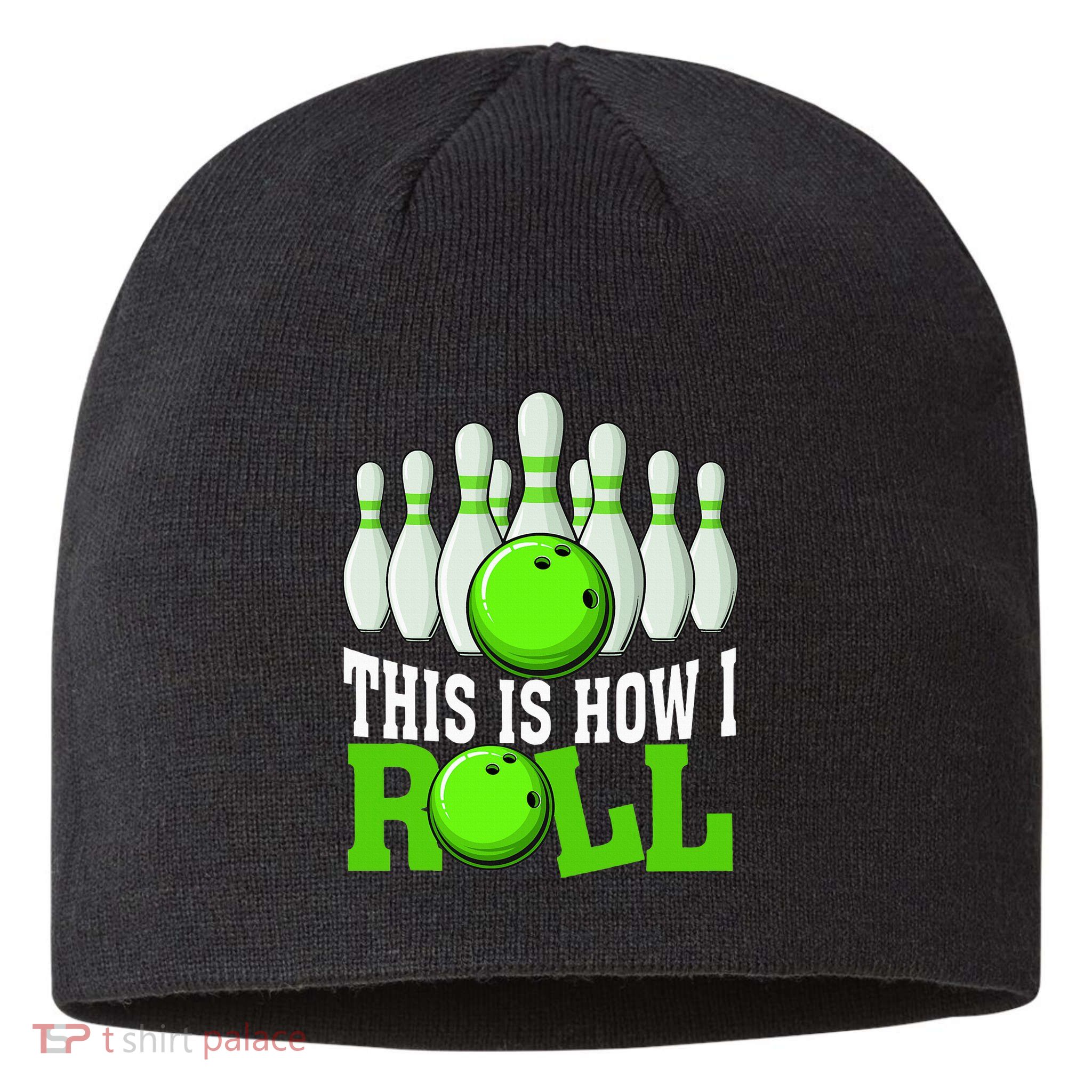 This Is How I Roll Bowling Team Bowler Sustainable Beanie