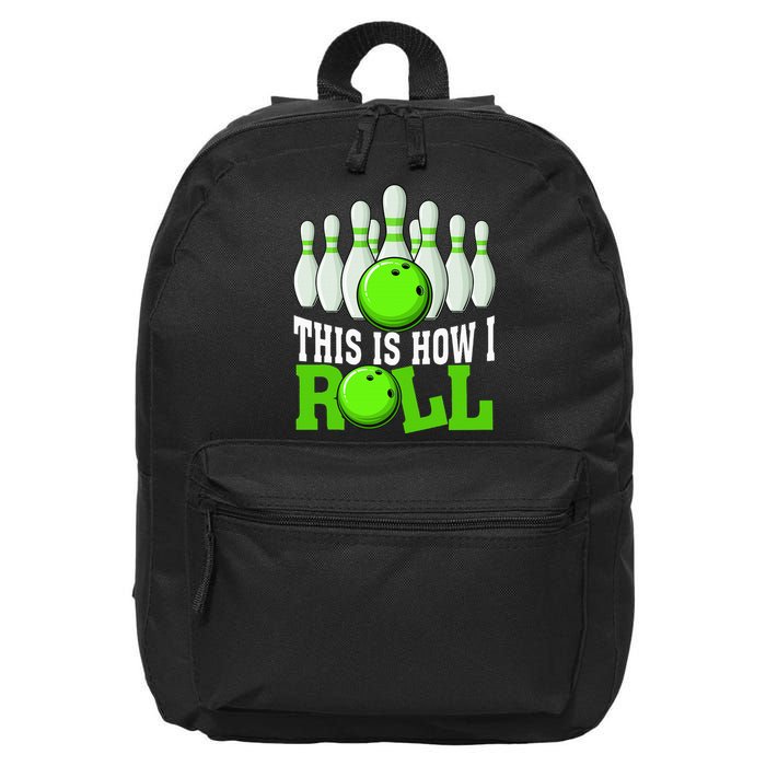 This Is How I Roll Bowling Team Bowler 16 in Basic Backpack