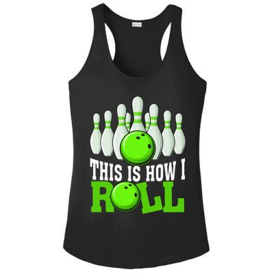 This Is How I Roll Bowling Team Bowler Ladies PosiCharge Competitor Racerback Tank