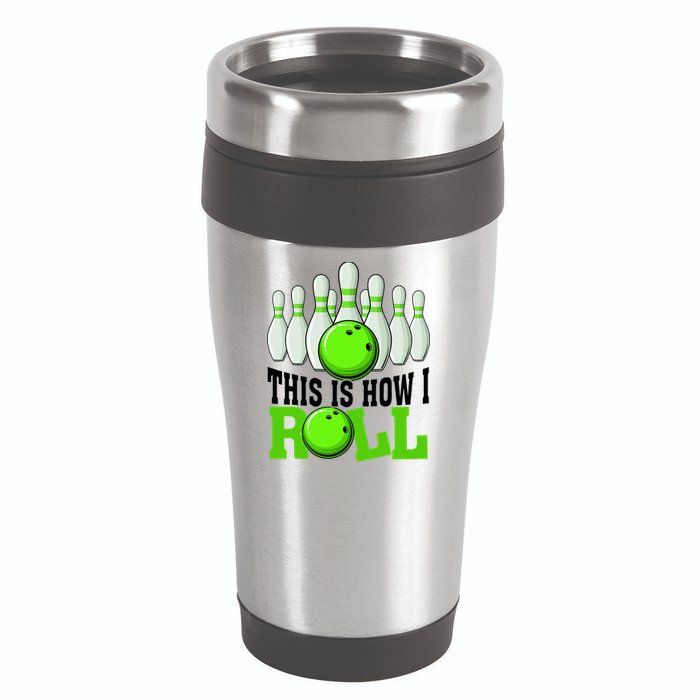This Is How I Roll Bowling Team Bowler 16oz Travel Tumbler