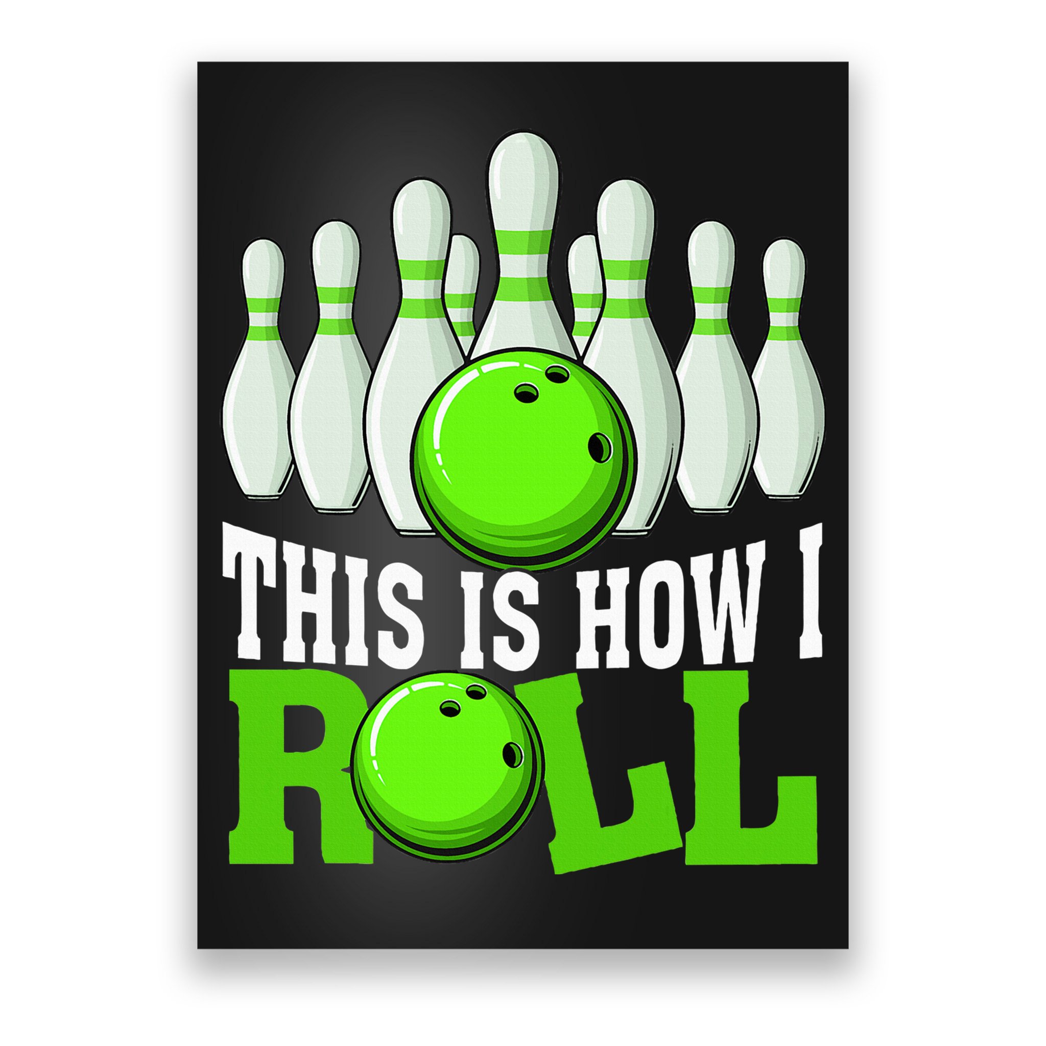 This Is How I Roll Bowling Team Bowler Poster