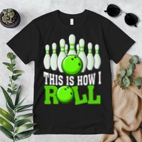 This Is How I Roll Bowling Team Bowler Premium T-Shirt