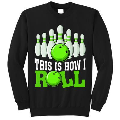 This Is How I Roll Bowling Team Bowler Tall Sweatshirt
