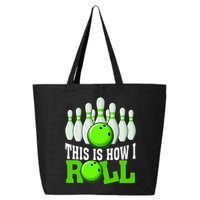 This Is How I Roll Bowling Team Bowler 25L Jumbo Tote