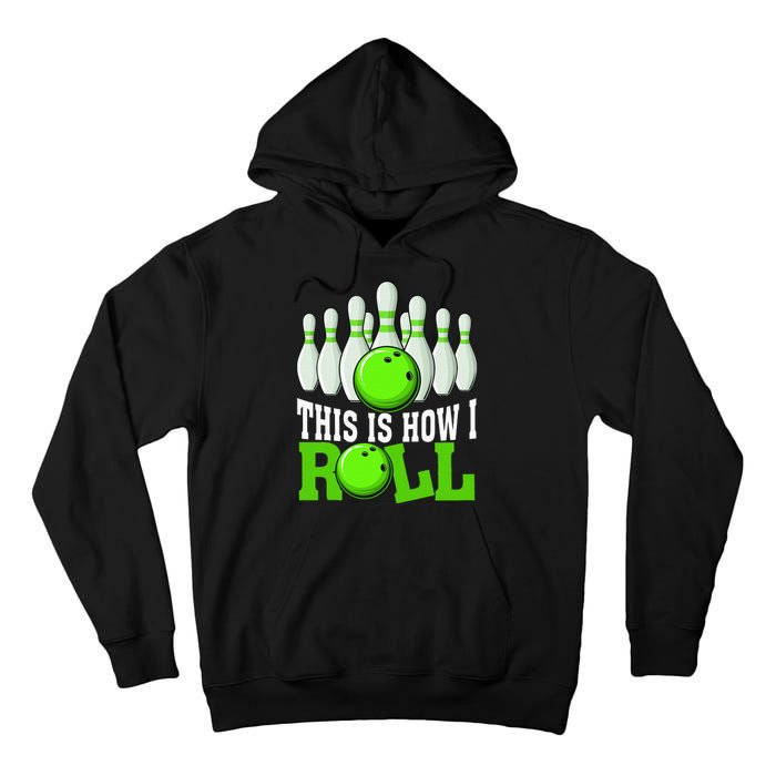 This Is How I Roll Bowling Team Bowler Tall Hoodie