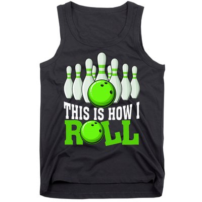 This Is How I Roll Bowling Team Bowler Tank Top