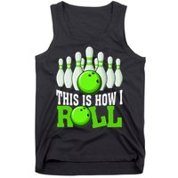 This Is How I Roll Bowling Team Bowler Tank Top