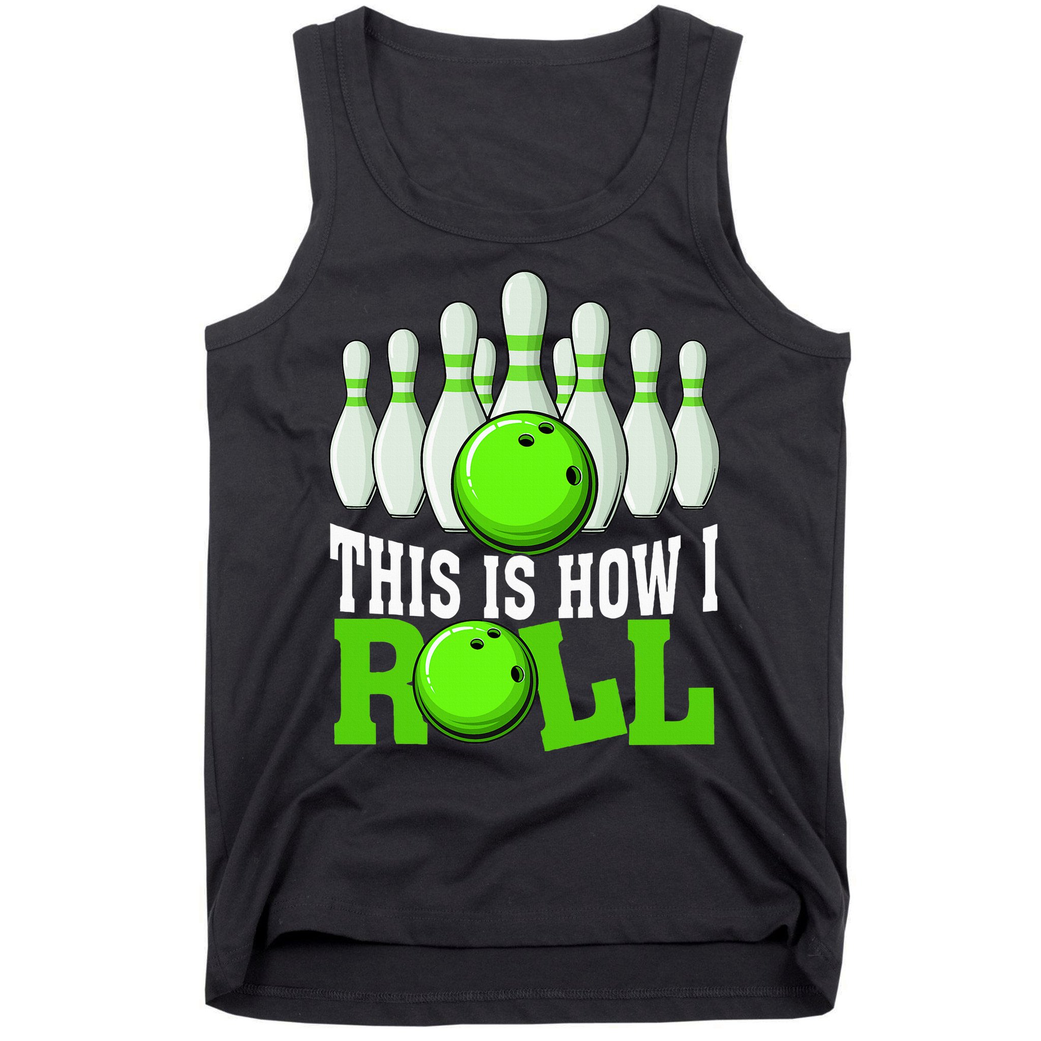 This Is How I Roll Bowling Team Bowler Tank Top