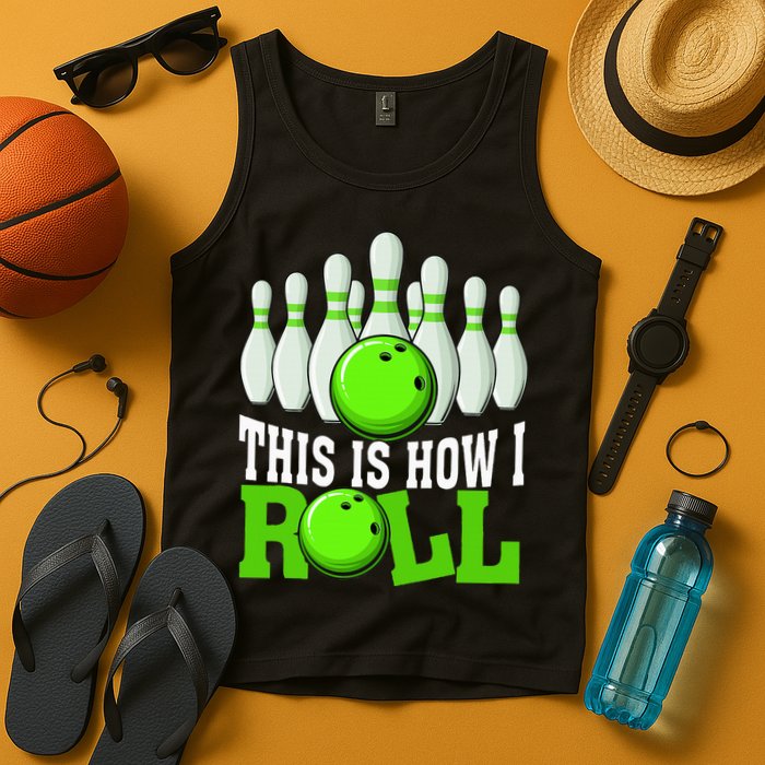 This Is How I Roll Bowling Team Bowler Tank Top